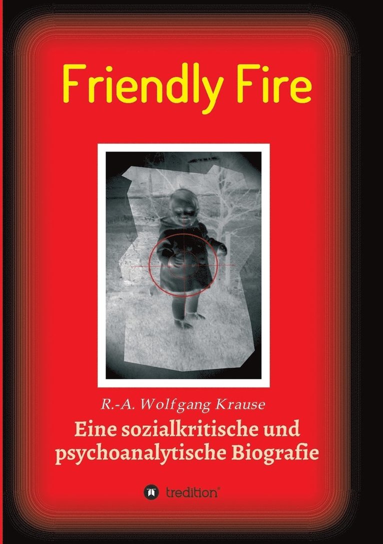 Ralf-Axel Krause - Friendly Fire, Häftad