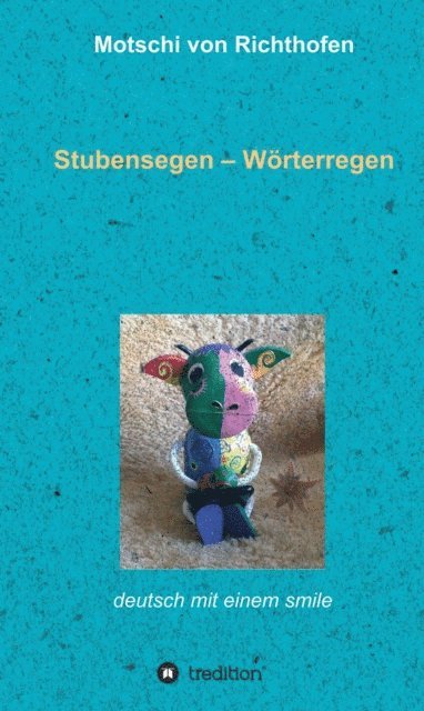 Motschi von Richthofen - Stubensegen - Wörterregen, E-bok
