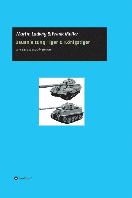 Frank Muller, Martin Ludwig - Bauanleitung Tiger & Königstiger, E-bok