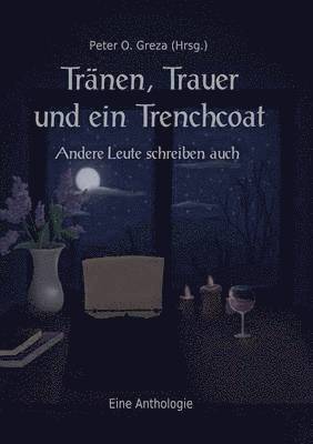 Peter Oliver Greza, Anna Kontogiorgas, Peter Oliver Greza - Tränen, Trauer und ein Trenchcoat, Häftad