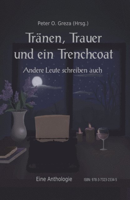 Marian Nothing, Franziska Braun, Ann-Kathrin Brand, Christoph Schlemmer, Marco Capitano, Daniel Schmitt, Anna Kontogiorgas, Peter Oliver Greza, Peter Oliver Greza - Tränen, Trauer und ein Trenchcoat, E-bok