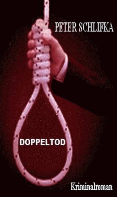Peter Schlifka - DOPPELTOD, E-bok