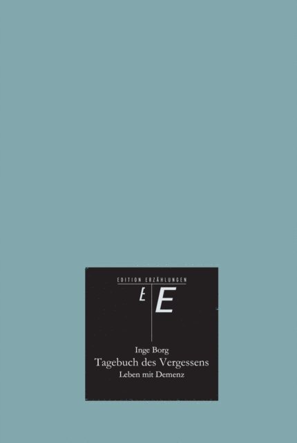 Inge Borg - Tagebuch des Vergessens, E-bok