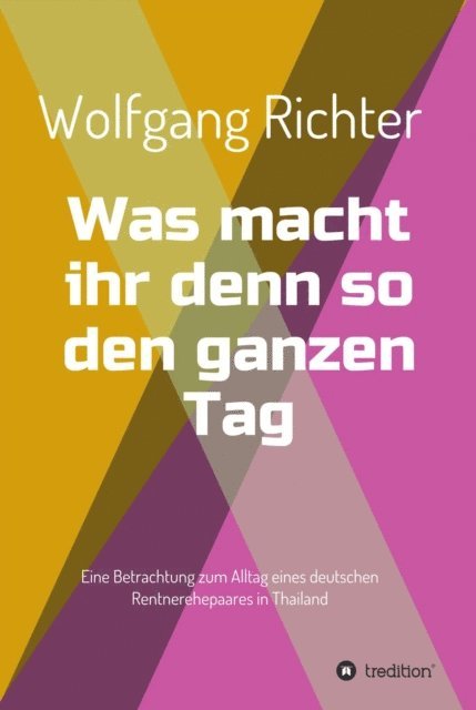 Wolfgang Richter - Was macht ihr denn so den ganzen Tag, E-bok