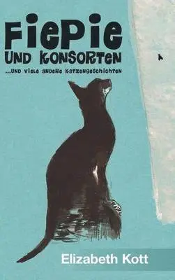 Elizabeth Kott - Fiepie und Konsorten, Inbunden. Tillgänglighet: Lägg i varukorg