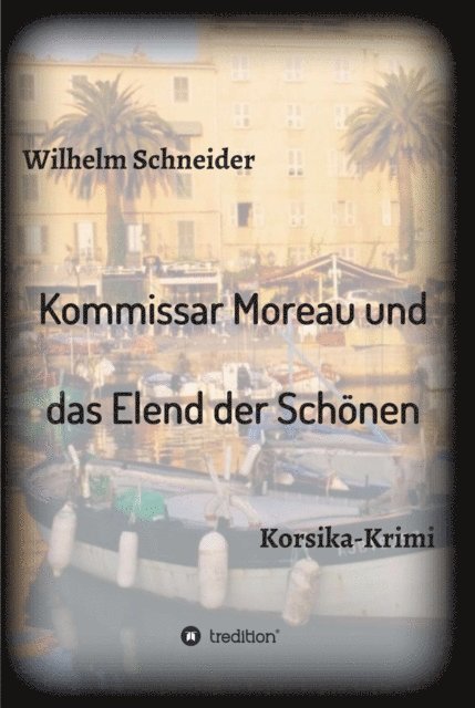 Wilhelm Schneider - Kommissar Moreau und das Elend der Schönen, E-bok