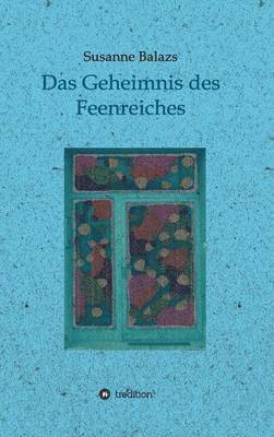 Susanne Balazs - Geheimnis des Feenreiches, Inbunden
