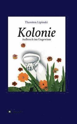 Thorsten Lipinski - Kolonie, Inbunden. Tillgänglighet: Lägg i varukorg