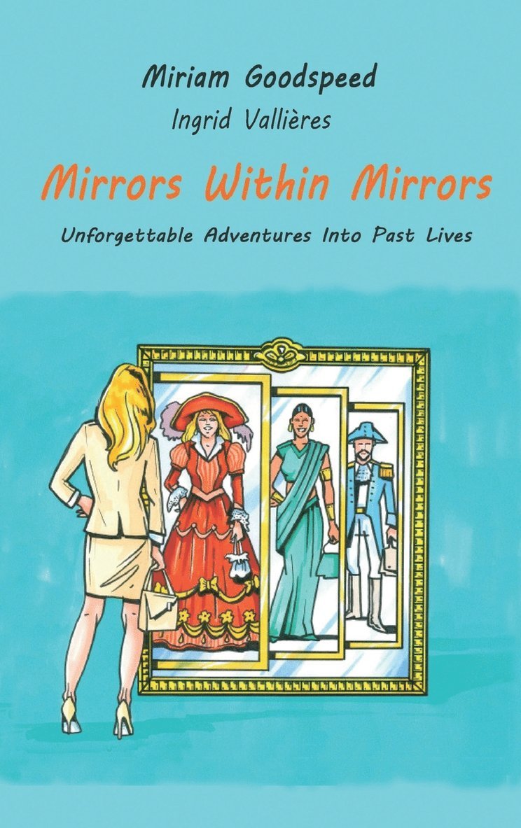 Miriam Goodspeed, Ingrid Vallieres - Mirrors Within Mirrors, Inbunden