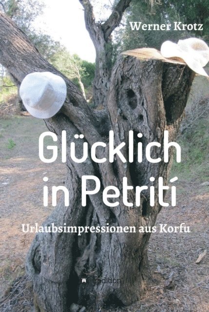 Werner Krotz - Glücklich in Petrití, E-bok