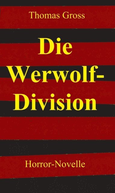 Thomas Gross - Die Werwolf-Division, E-bok
