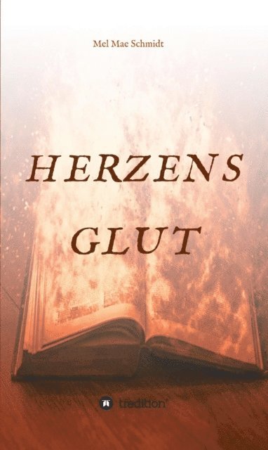 Mel Mae Schmidt - Herzensglut, E-bok