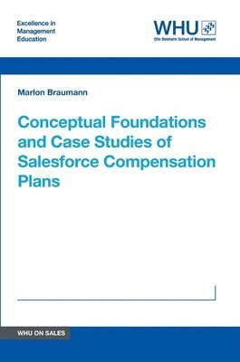 Marlon Braumann - Conceptual Foundations and Case Studies of Salesforce Compensation Plans, Inbunden