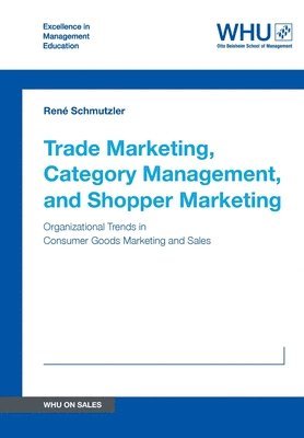 René Schmutzler - Trade Marketing, Category Management, and Shopper Marketing, Häftad