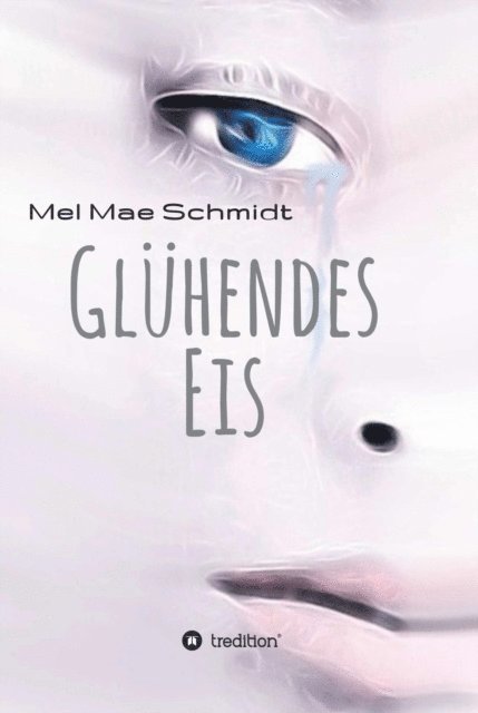 Mel Mae Schmidt - Glühendes Eis, E-bok