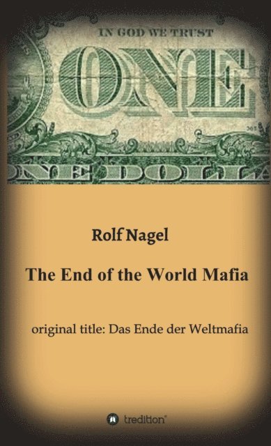 Rolf Nagel - End of the World Mafia, E-bok
