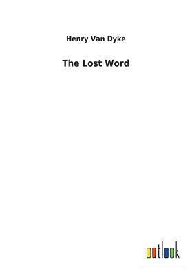 Henry Van Dyke - Lost Word, Häftad