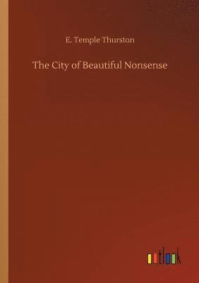E Temple Thurston - City of Beautiful Nonsense, Häftad