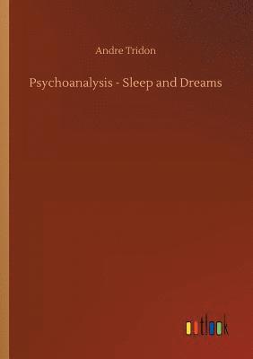 Andre Tridon - Psychoanalysis - Sleep and Dreams, Häftad