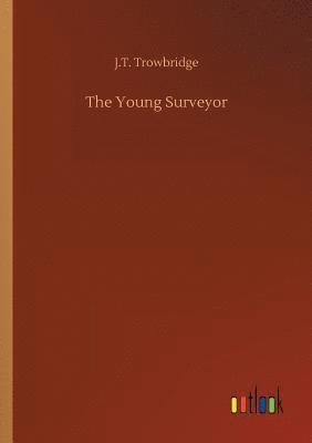 John Townsend Trowbridge - Young Surveyor, Häftad