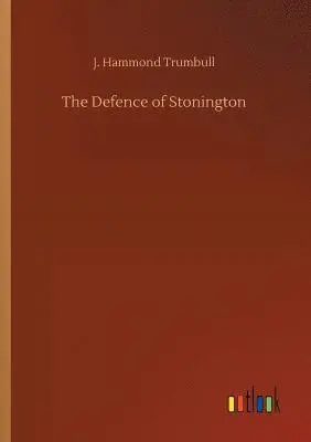 J Hammond Trumbull - Defence of Stonington, Häftad. Tillgänglighet: Lägg i varukorg
