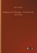 Religion and Theology - A Sermon for the Times