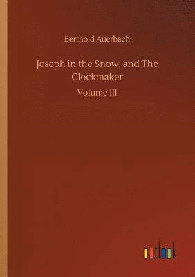 Berthold Auerbach - Joseph in the Snow, and The Clockmaker, Häftad