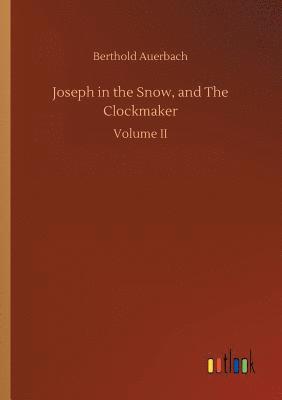 Berthold Auerbach - Joseph in the Snow, and The Clockmaker, Häftad