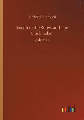 Berthold Auerbach - Joseph in the Snow, and The Clockmaker, Häftad