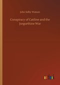 Conspiracy of Catiline and the Jurgurthine War