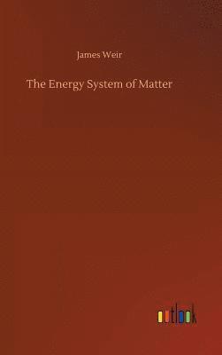 James Weir - Energy System of Matter, Inbunden