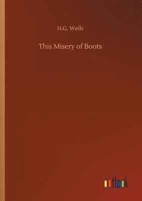 H G Wells - This Misery of Boots, Häftad