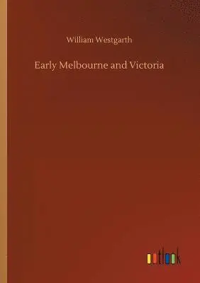 William Westgarth - Early Melbourne and Victoria, Häftad. Tillgänglighet: Lägg i varukorg