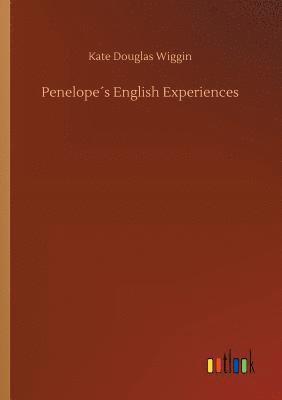 Kate Douglas Wiggin - Penelope´s English Experiences, Häftad