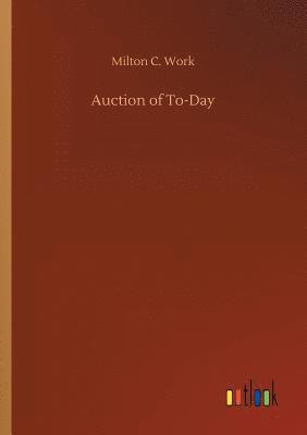 Milton C Work - Auction of To-Day, Häftad. Tillgänglighet: Lägg i varukorg