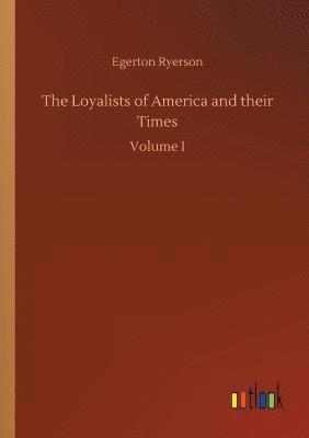 Egerton Ryerson - Loyalists of America and their Times, Häftad