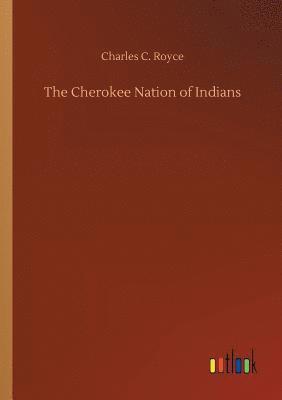 Charles C Royce - Cherokee Nation of Indians, Häftad