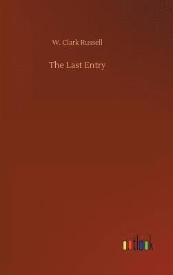 W Clark Russell - Last Entry, Inbunden