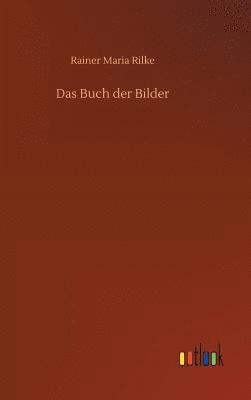 Rainer Maria Rilke - Buch der Bilder, Inbunden