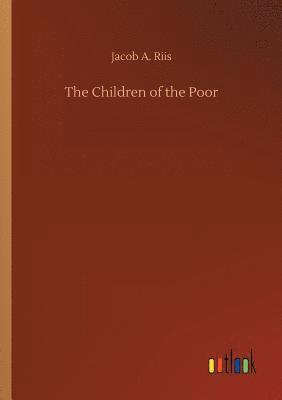 Jacob A Riis - Children of the Poor, Häftad