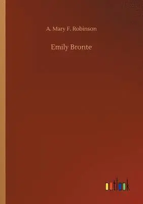 A Mary F Robinson - Emily Bronte, Häftad. Tillgänglighet: Lägg i varukorg