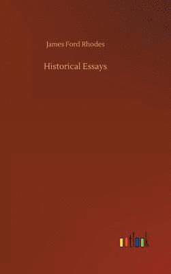 James Ford Rhodes - Historical Essays, Inbunden