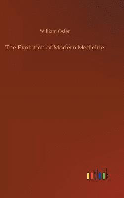 William Osler - Evolution of Modern Medicine, Inbunden