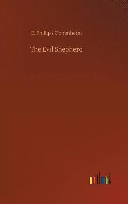E Phillips Oppenheim - Evil Shepherd, Inbunden