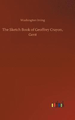 Washington Irving - Sketch Book of Geoffrey Crayon, Gent, Inbunden
