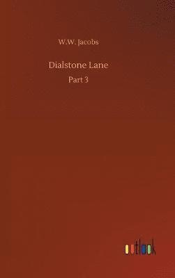 W W Jacobs - Dialstone Lane, Inbunden