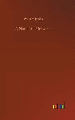 William James - Pluralistic Universe, Inbunden