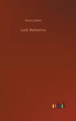 Henry James - Lady Barbarina, Inbunden
