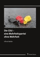 Ulfried Weißer - Die CDU - eine Mehrheitspartei ohne Mehrheit, Häftad. Tillgänglighet: Lägg i varukorg