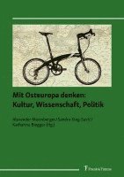 Alexander Meienberger, Sandra King-Savi¿, Katharina Biegger - Mit Osteuropa denken: Kultur, Wissenschaft, Politik, Häftad